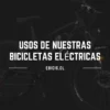 usos de bicicletas electricas